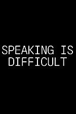 Watch Speaking Is Difficult 1channel