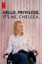 Watch Hello, Privilege. It\'s Me, Chelsea 1channel