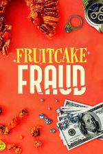 Watch Fruitcake Fraud 1channel