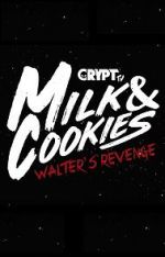 Watch Milk and Cookies: Walter\'s Revenge 1channel