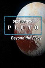 Watch Destination: Pluto Beyond the Flyby 1channel