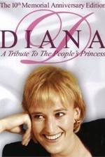 Watch Diana: A Tribute to the People's Princess 1channel