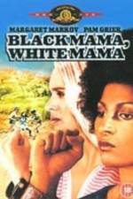 Watch Black Mama White Mama 1channel