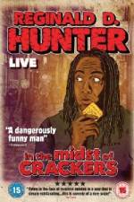 Watch Reginald D Hunter Live In the Midst of Crackers 1channel