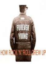 Watch Forever Young: How Rock \'n\' Roll Grew Up 1channel