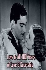 Watch Love Is All: 100 Years of Love & Courtship 1channel