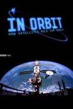 Watch In Orbit: How Satellites Rule Our World 1channel