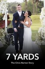 Watch 7 Yards: The Chris Norton Story 1channel