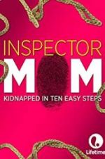 Watch Inspector Mom: Kidnapped in Ten Easy Steps 1channel