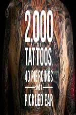 Watch 2000 Tattoos 40 Piercings and a Pickled Ear 1channel