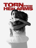 Watch Torn from Her Arms 1channel
