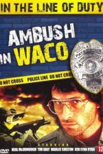 Watch Ambush in Waco In the Line of Duty 1channel