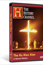 Watch The Ku Klux Klan A Secret History 1channel