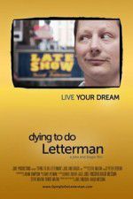 Watch Dying to Do Letterman 1channel