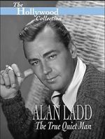 Watch Alan Ladd: The True Quiet Man 1channel