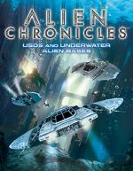 Watch Alien Chronicles: USOs and Under Water Alien Bases 1channel