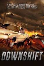 Watch Downshift 1channel