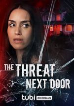 Watch The Threat Next Door 1channel