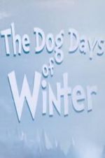 Watch The Dog Days of Winter 1channel
