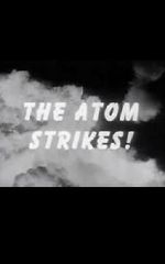 Watch The Atom Strikes! 1channel