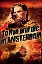 Watch To Live and Die in Amsterdam 1channel