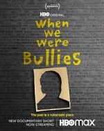 Watch When We Were Bullies (Short 2021) 1channel