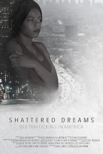 Watch Shattered Dreams: Sex Trafficking in America 1channel