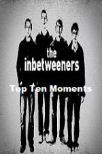 Watch The Inbetweeners Top Ten Moments 1channel