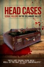 Watch Head Cases: Serial Killers in the Delaware Valley 1channel