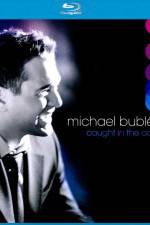 Watch Michael Buble Caught In The Act 1channel