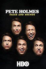 Watch Pete Holmes: Faces and Sounds 1channel