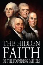 Watch The Hidden Faith of the Founding Fathers 1channel