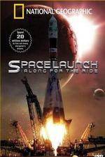 Watch National Geographic Special Space Launch - Along For the Ride 1channel