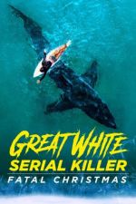 Watch Great White Serial Killer: Fatal Christmas 1channel