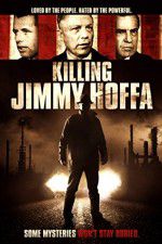 Watch Killing Jimmy Hoffa 1channel