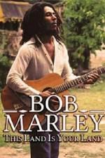 Watch Bob Marley -This Land Is Your Land 1channel