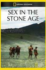 Watch National Geographic Sex In The Stone Age 1channel