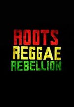 Watch Roots, Reggae, Rebellion 1channel