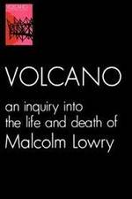 Watch Volcano: An Inquiry Into the Life and Death of Malcolm Lowry 1channel