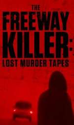 Watch The Freeway Killer: Lost Murder Tapes (TV Special 2022) 1channel