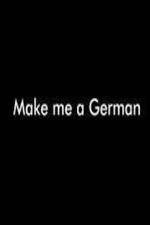 Watch Make Me a German 1channel