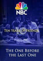 Watch Friends: The One Before the Last One - Ten Years of Friends (TV Special 2004) 1channel