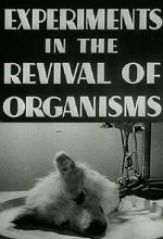 Watch Experiments in the Revival of Organisms (Short 1940) 1channel