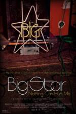 Watch Big Star Nothing Can Hurt Me 1channel