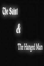 Watch The Saint & the Hanged Man 1channel