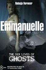 Watch Emmanuelle the Private Collection: The Sex Lives of Ghosts 1channel