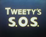 Watch Tweety\'s S.O.S. 1channel