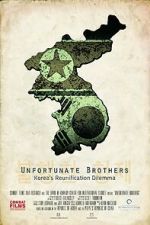 Watch Unfortunate Brothers: Korea\'s Reunification Dilemma 1channel