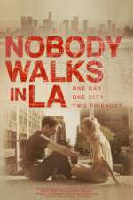 Watch Nobody Walks in LA 1channel