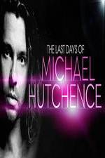 Watch The Last Days Of Michael Hutchence 1channel